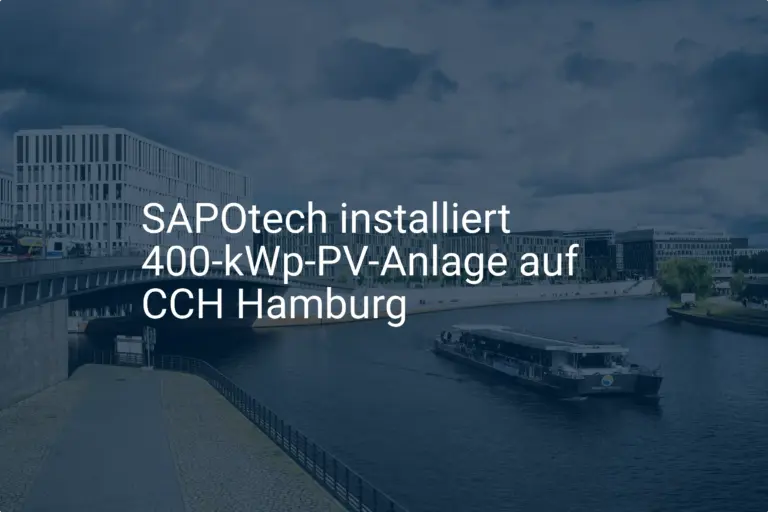 SAPOtech: Neue Photovoltaikanlage für das CCH Hamburg – Installation abgeschlossen