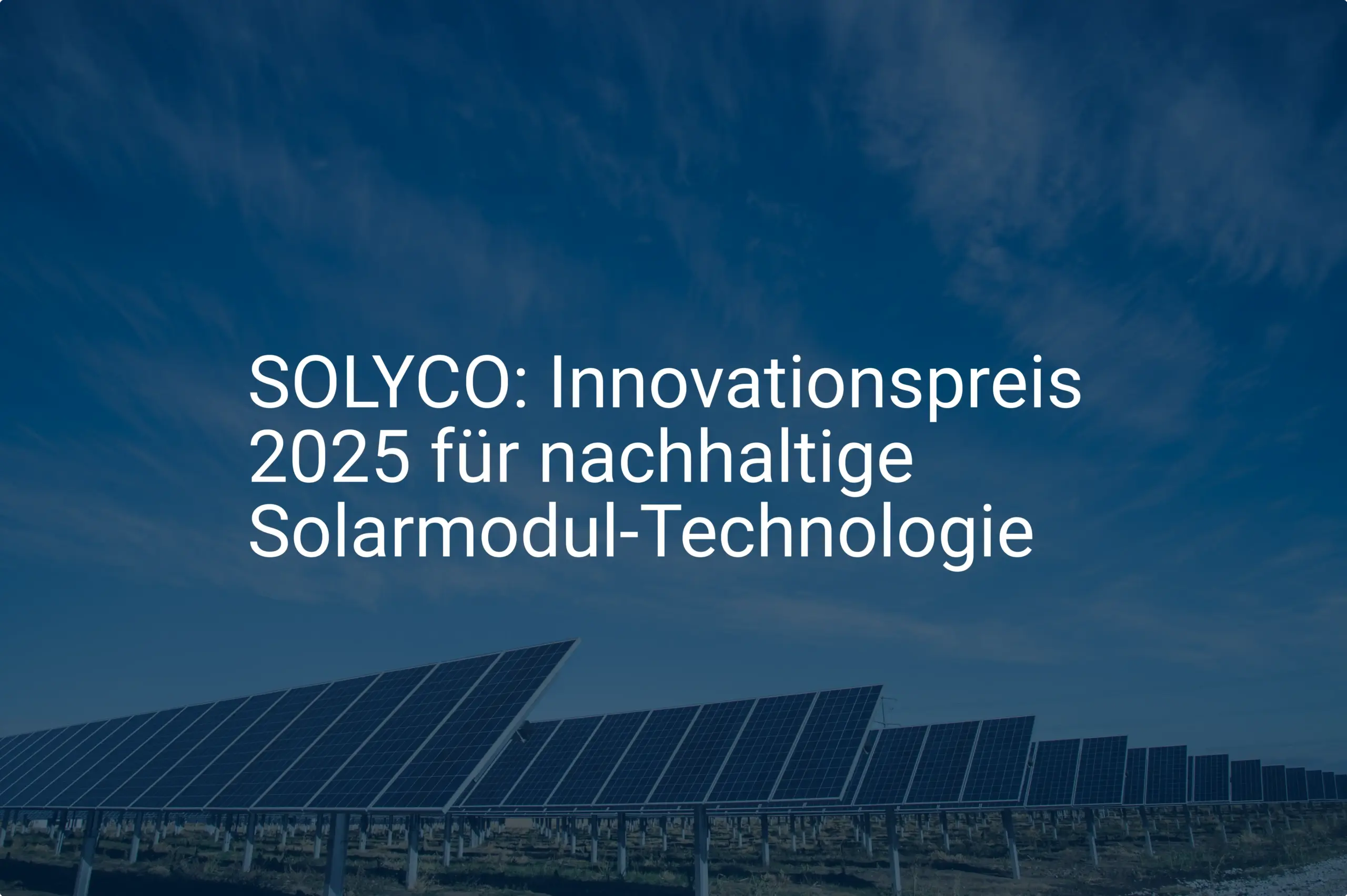 SOLYCO: Innovationspreis 2025 für nachhaltige Solarmodul-Technologie