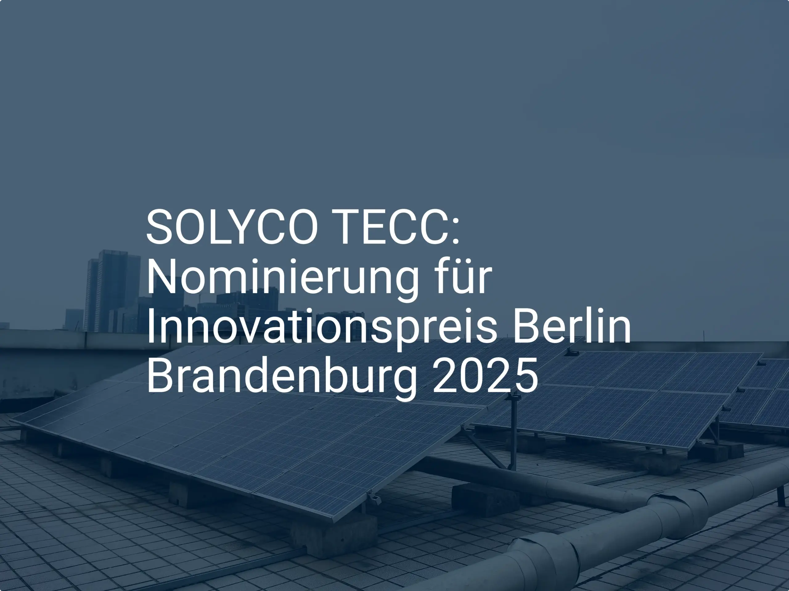 SOLYCO TECC: Nominierung für Innovationspreis Berlin Brandenburg 2025