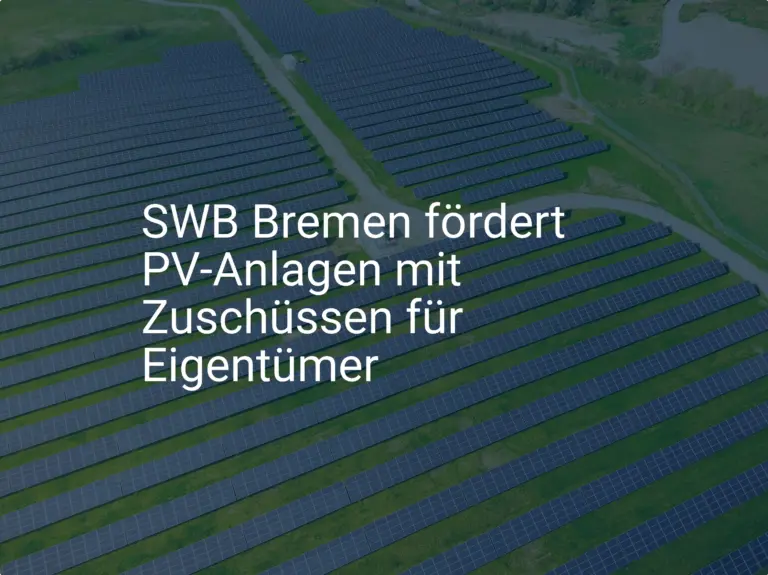 SWB Bremen: Neue Förderung für PV-Anlage – So beantragen Eigentümer!