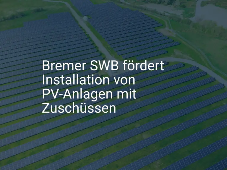 SWB Bremen: Neue Förderung für PV-Anlage – Zuschuss beantragen!