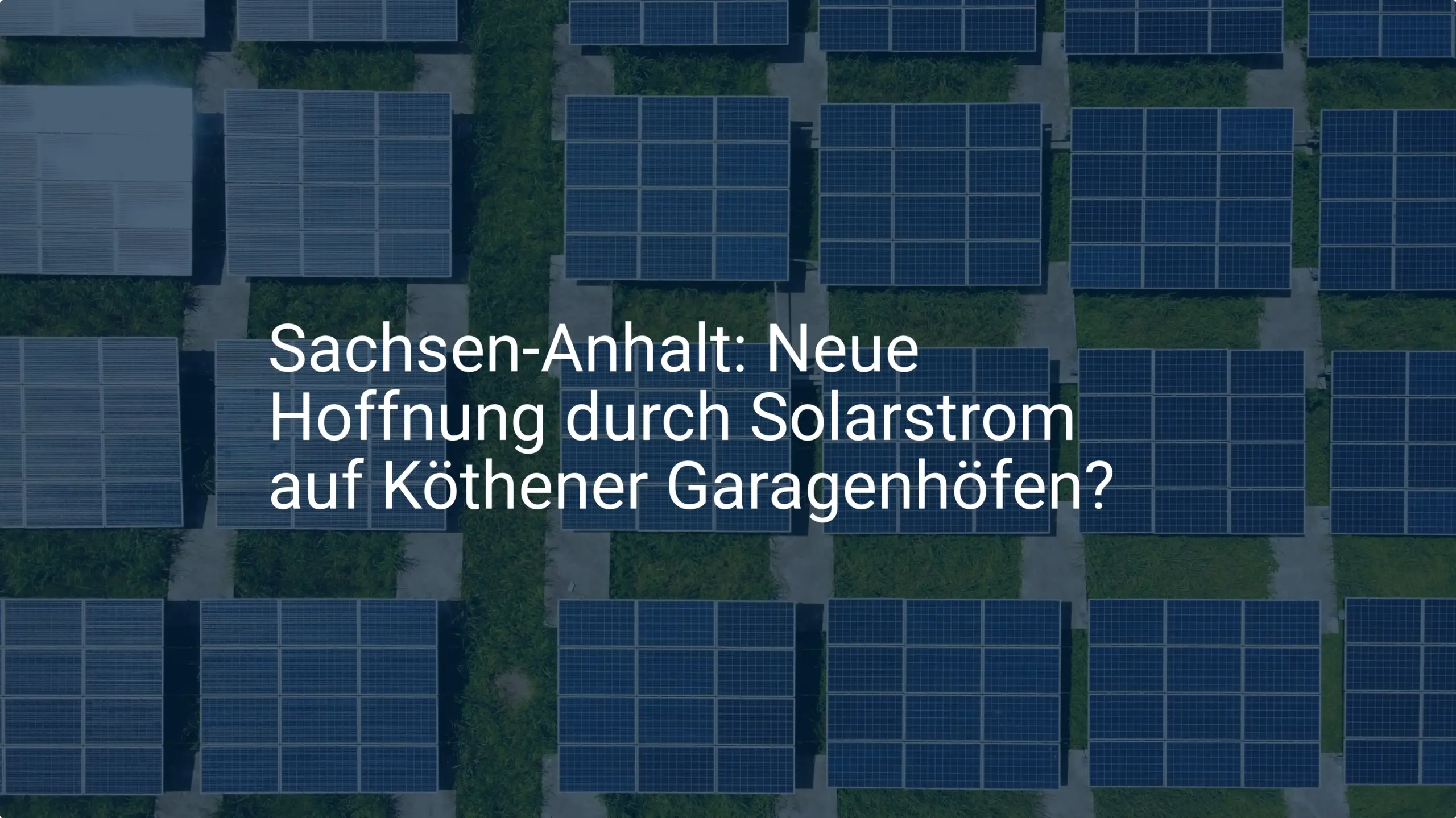 Sachsen-Anhalt: Neue Hoffnung durch Solarstrom auf Köthener Garagenhöfen?