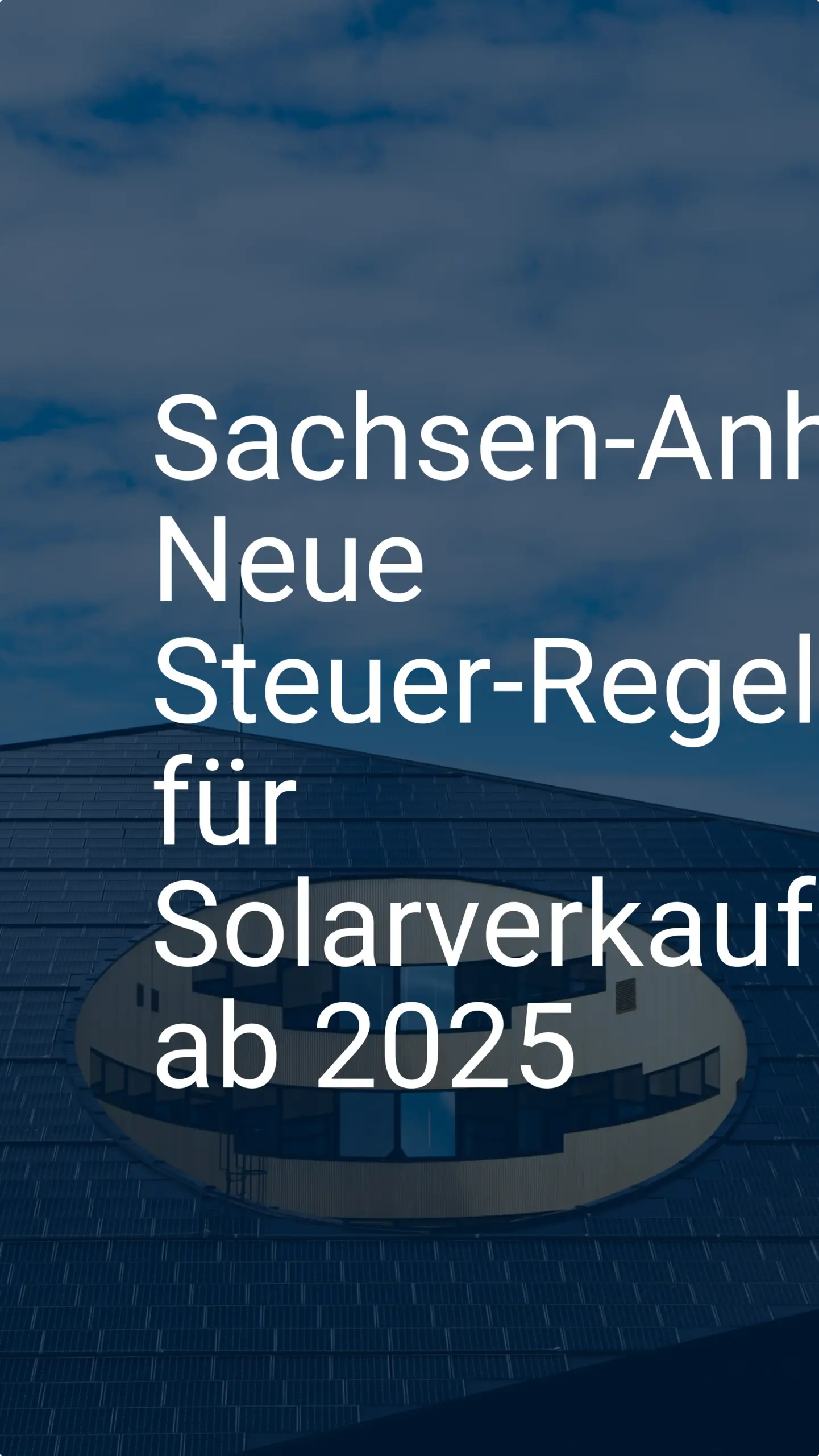 Sachsen-Anhalt: Neue Steuer-Regelungen für Solarverkauf ab 2025