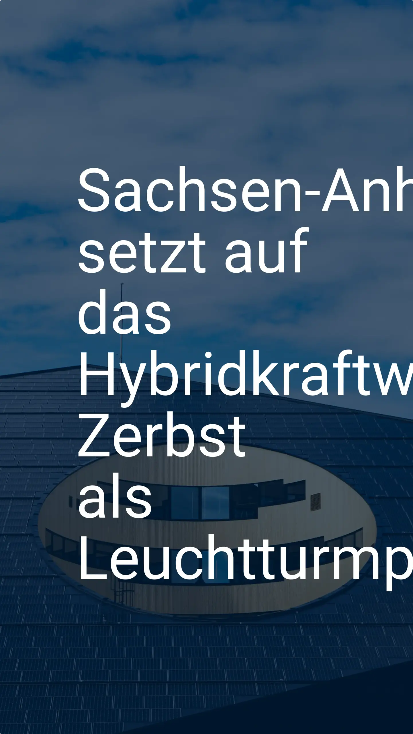 Sachsen-Anhalt setzt auf das Hybridkraftwerk Zerbst als Leuchtturmprojekt