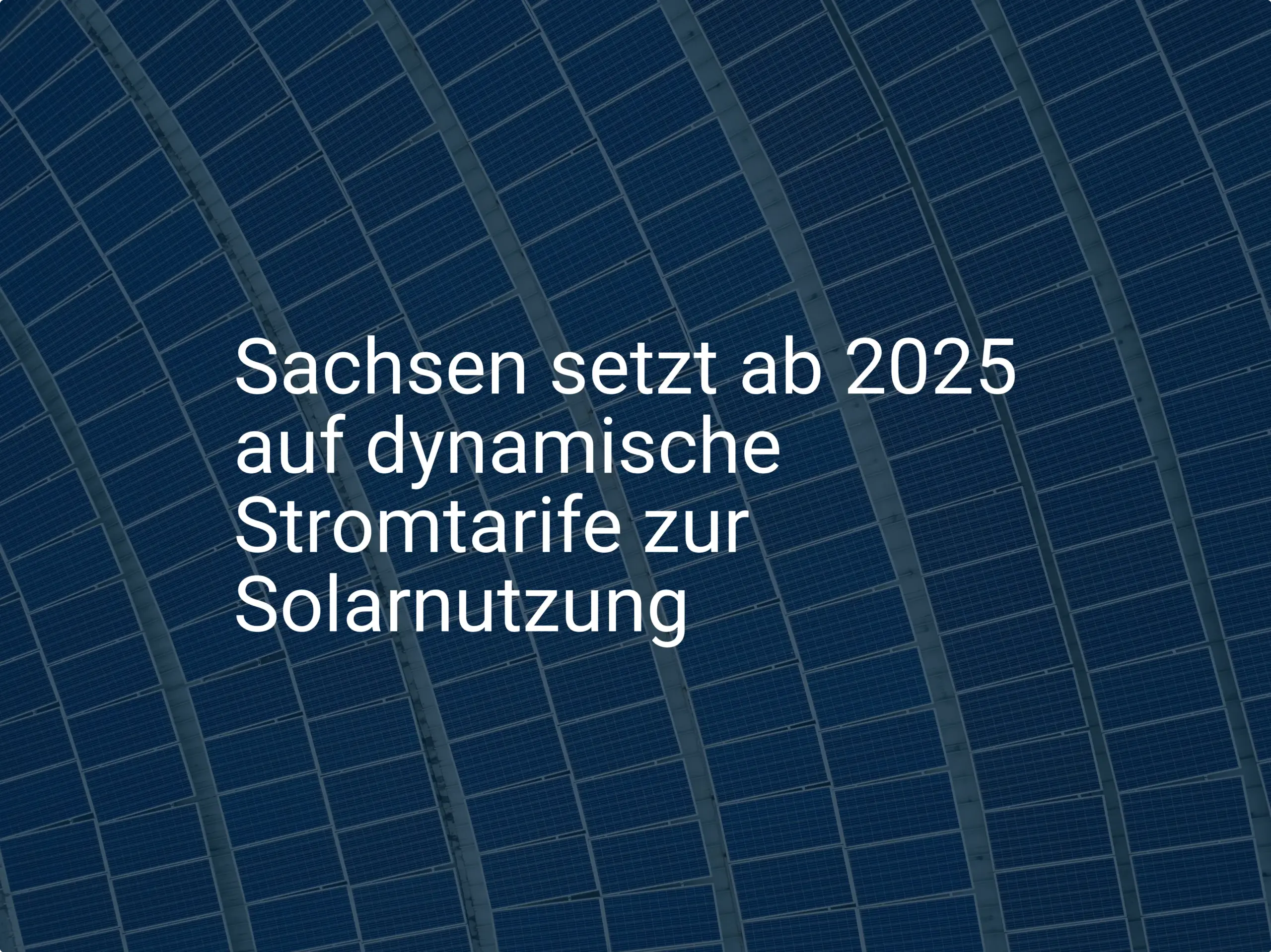 Sachsen setzt ab 2025 auf dynamische Stromtarife zur Solarnutzung