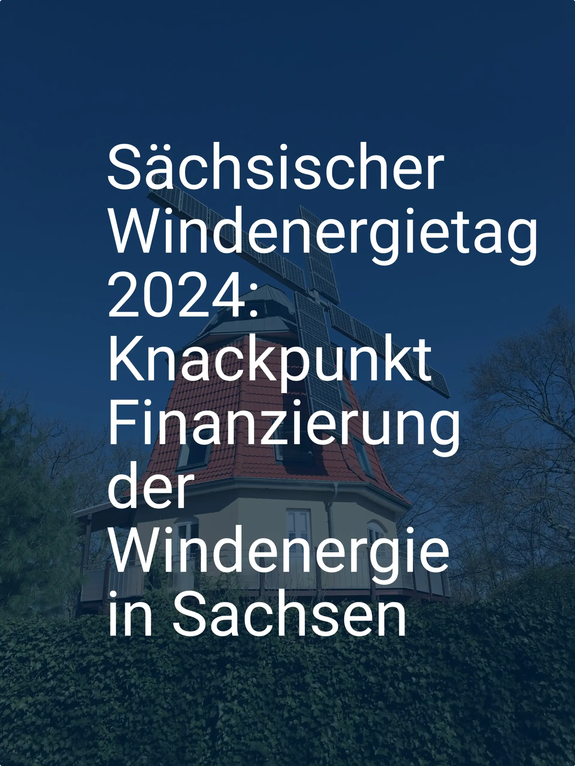Sächsischer Windenergietag 2024: Knackpunkt Finanzierung der Windenergie in Sachsen