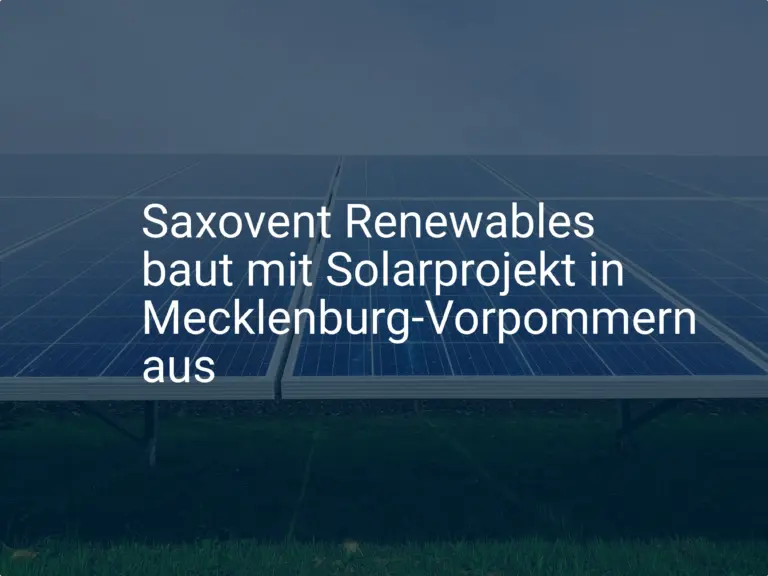 Saxovent Renewables baut mit Solarprojekt in Mecklenburg-Vorpommern aus