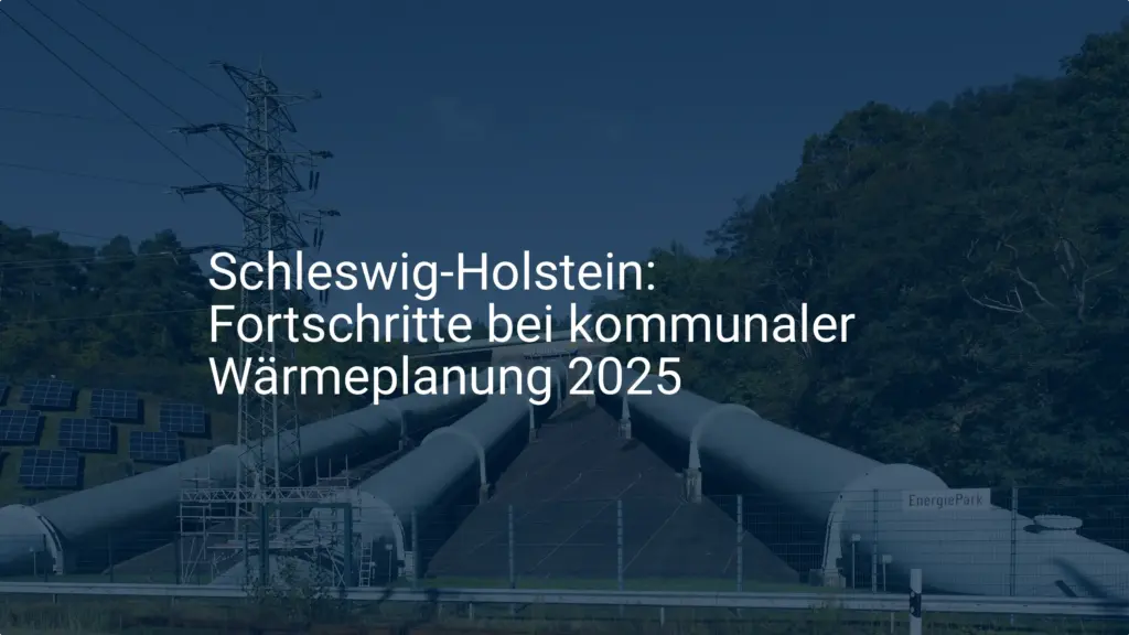 Schleswig-Holstein: Entscheidende Fortschritte bei Wärmeplanung 2025