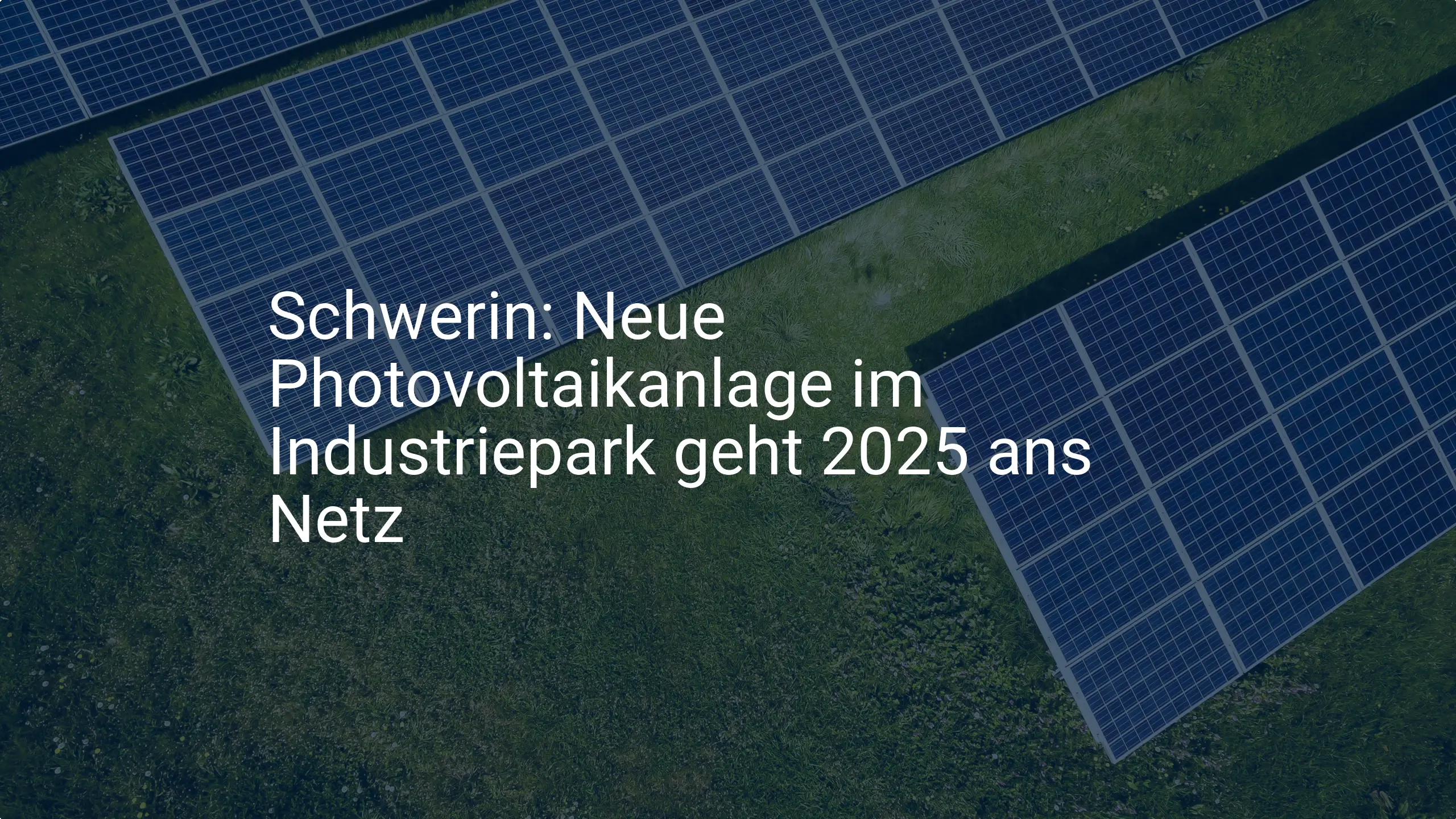 Schwerin: Neue Photovoltaikanlage im Industriepark geht 2025 ans Netz