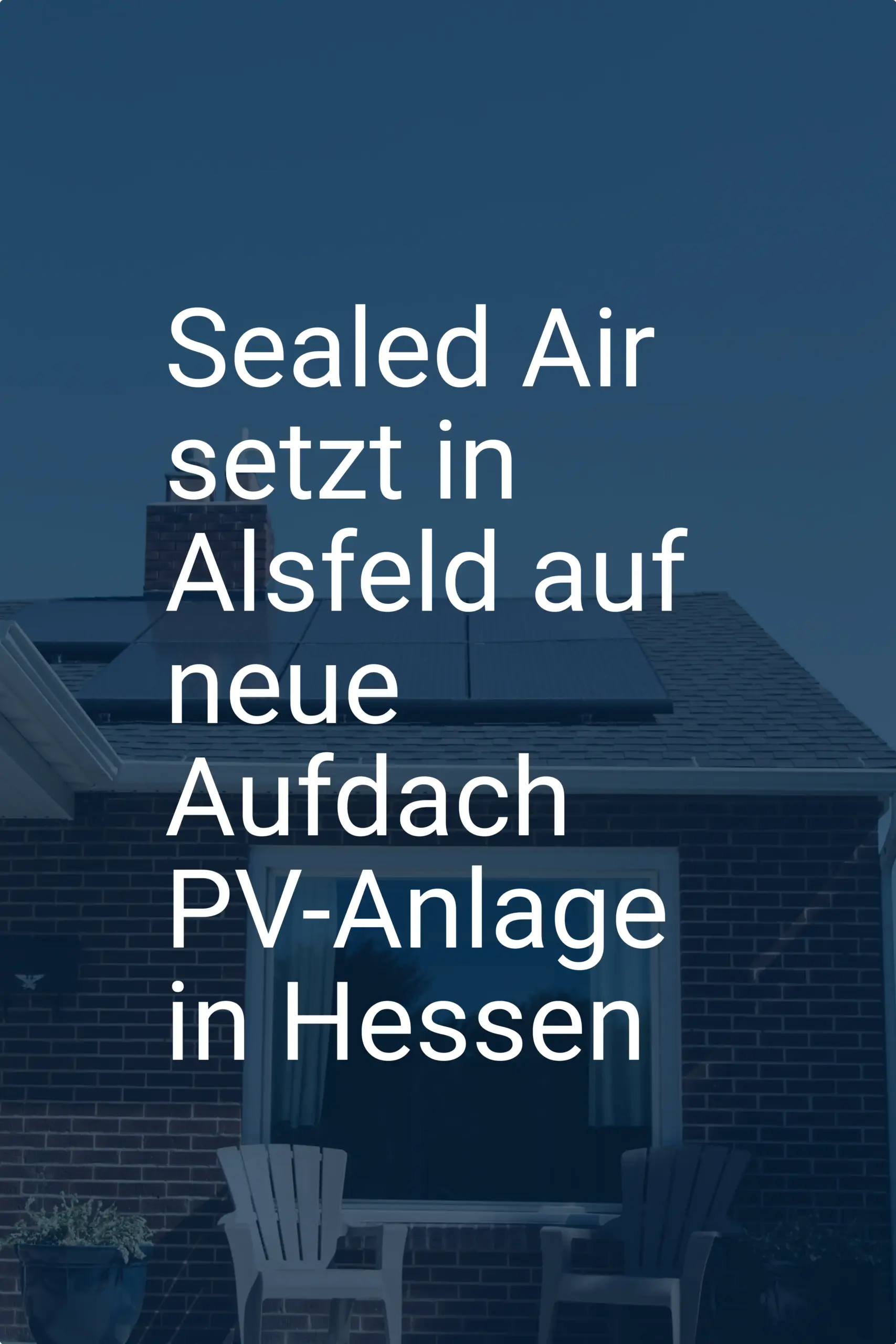 Sealed Air setzt in Alsfeld auf neue Aufdach PV-Anlage in Hessen