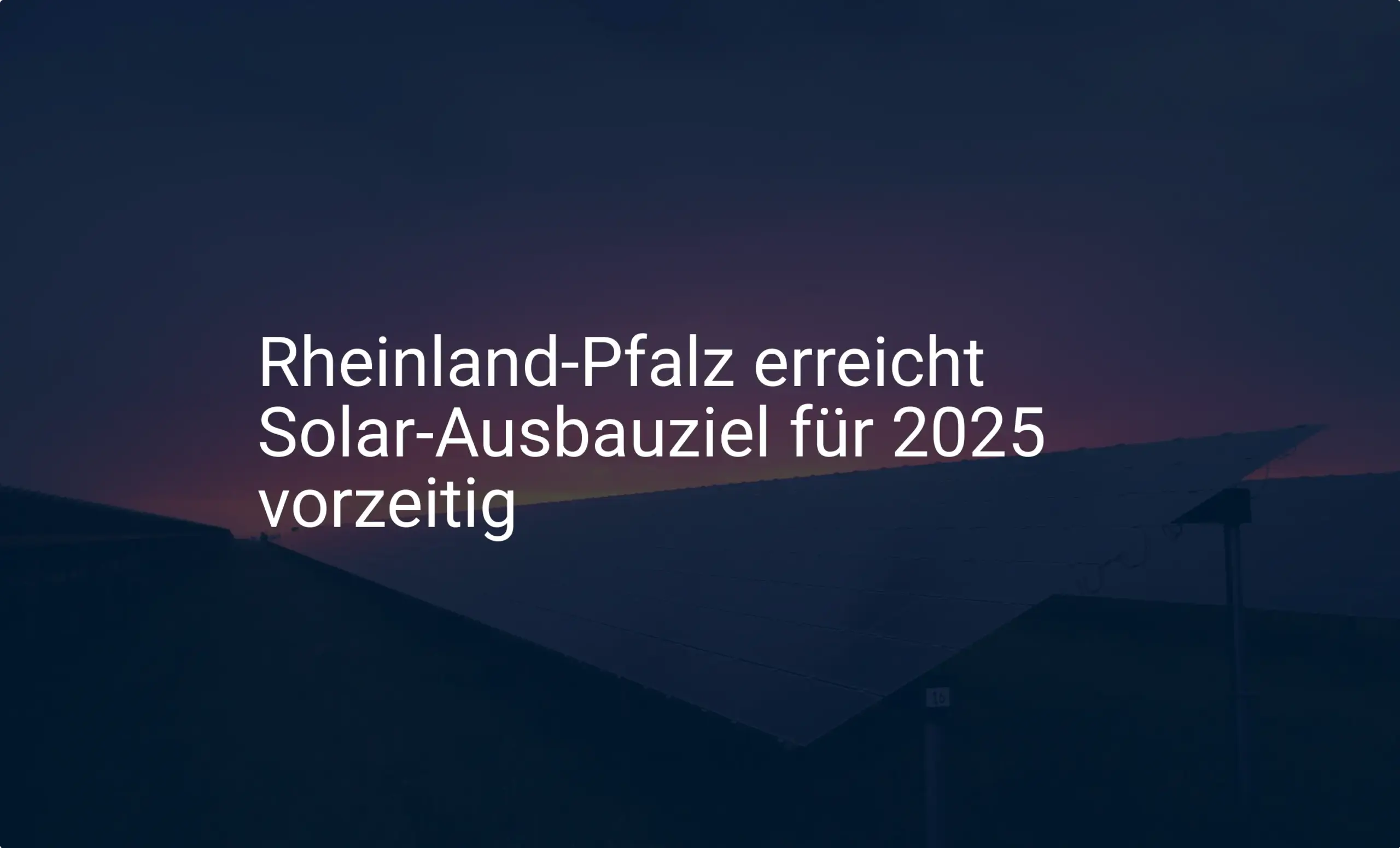 Sensationell: Rheinland-Pfalz erreicht Solar Ausbauziel 2025 früher!