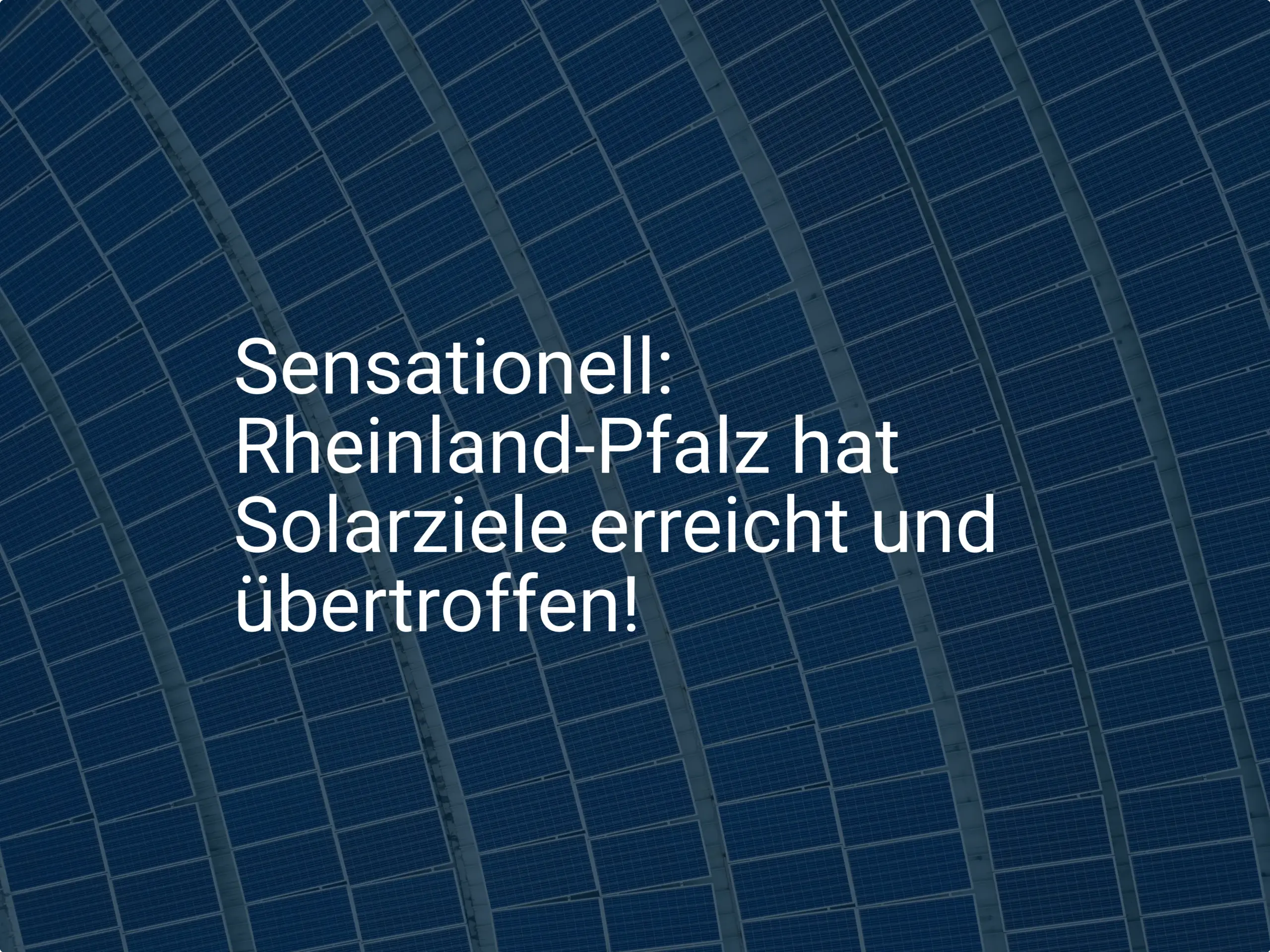 Sensationell: Rheinland-Pfalz hat Solarziele erreicht und übertroffen!