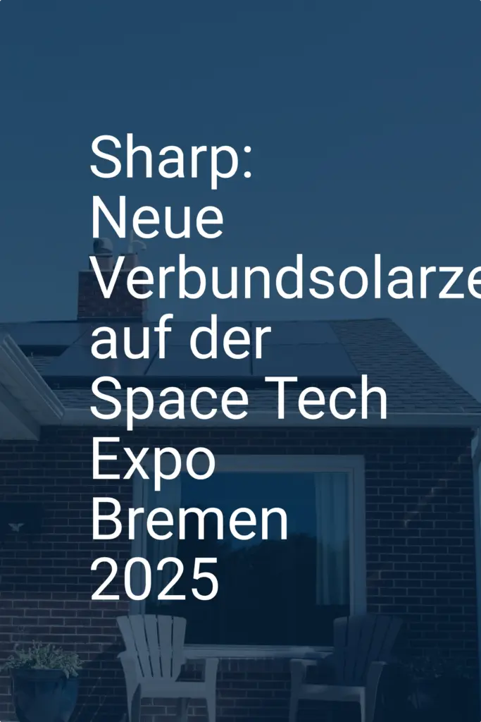 Sharp: Neue Verbundsolarzellen auf der Space Tech Expo Bremen 2025