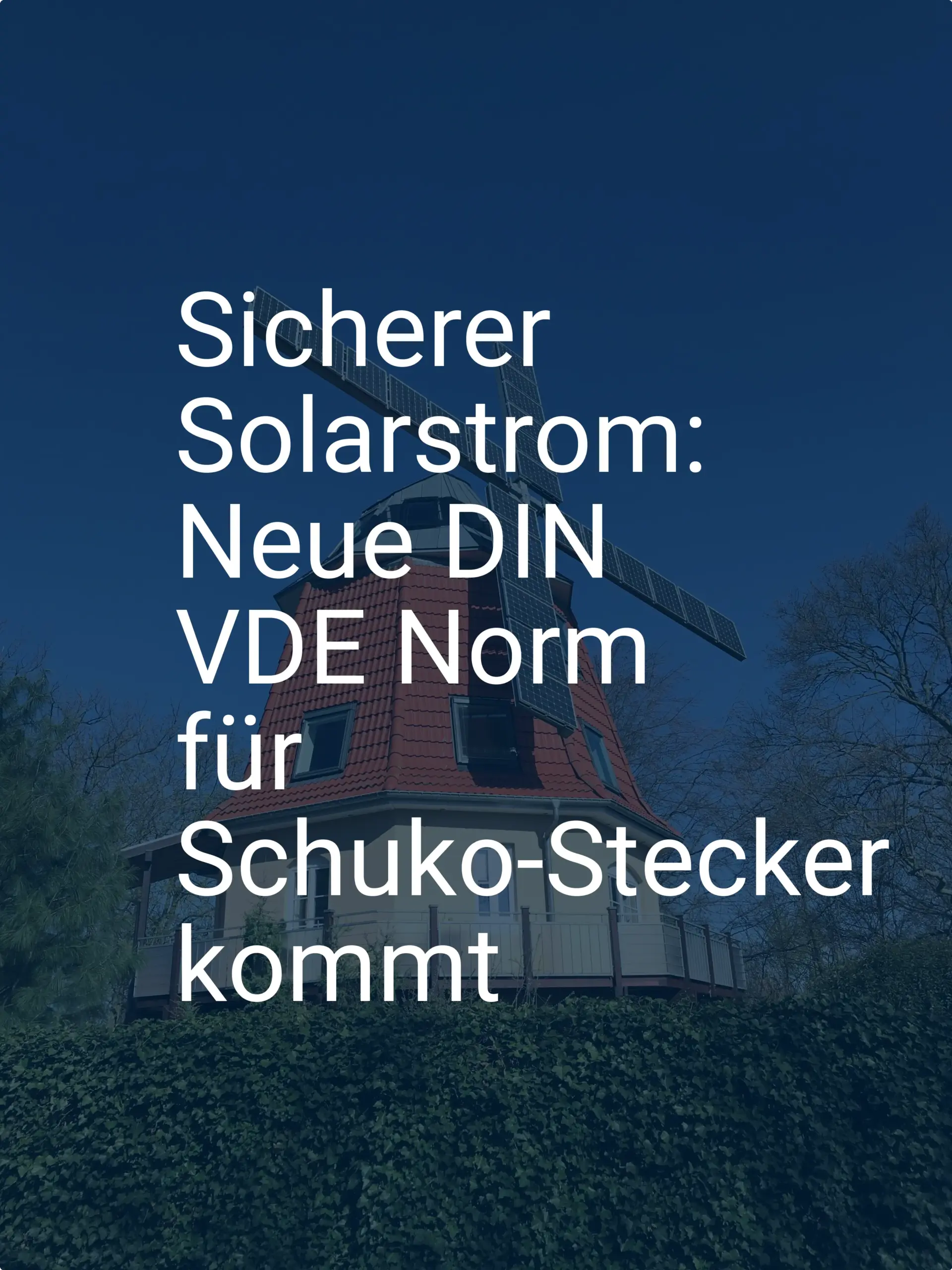 Sicherer Solarstrom: Neue DIN VDE Norm für Schuko-Stecker kommt