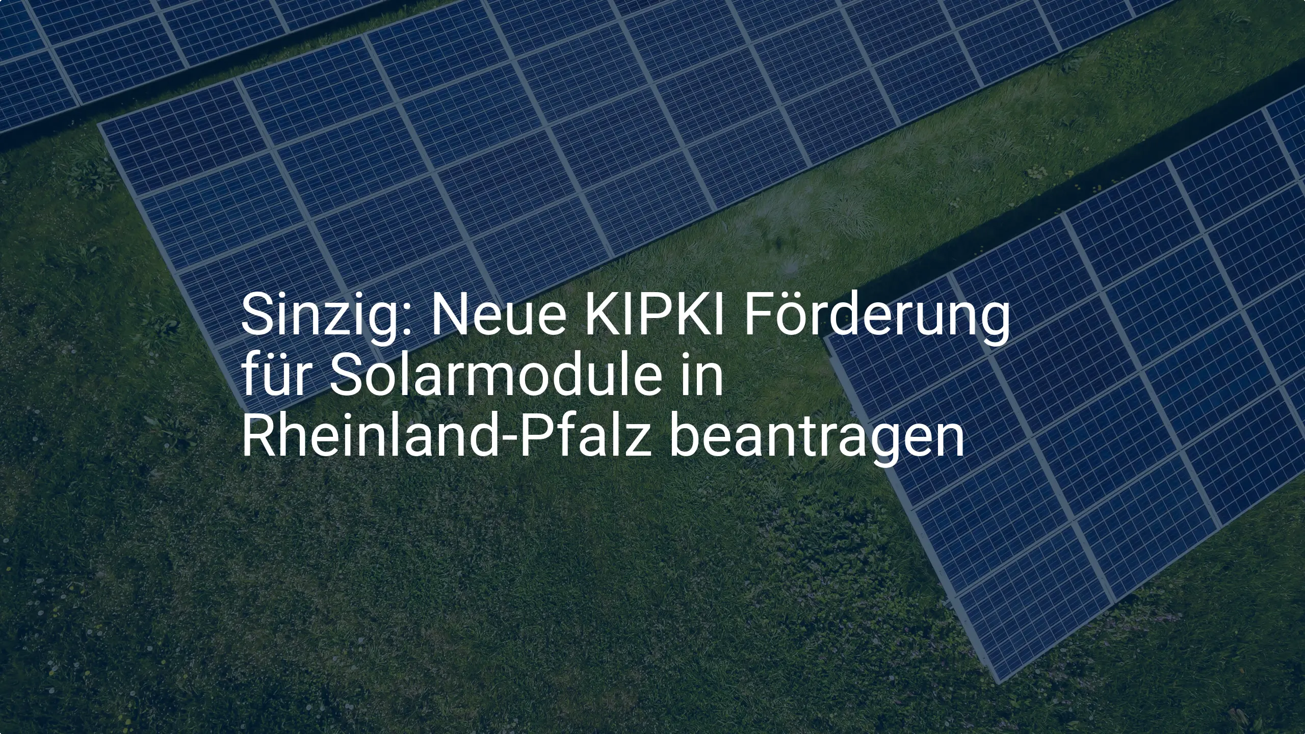 Sinzig: Neue KIPKI Förderung für Solarmodule in Rheinland-Pfalz beantragen