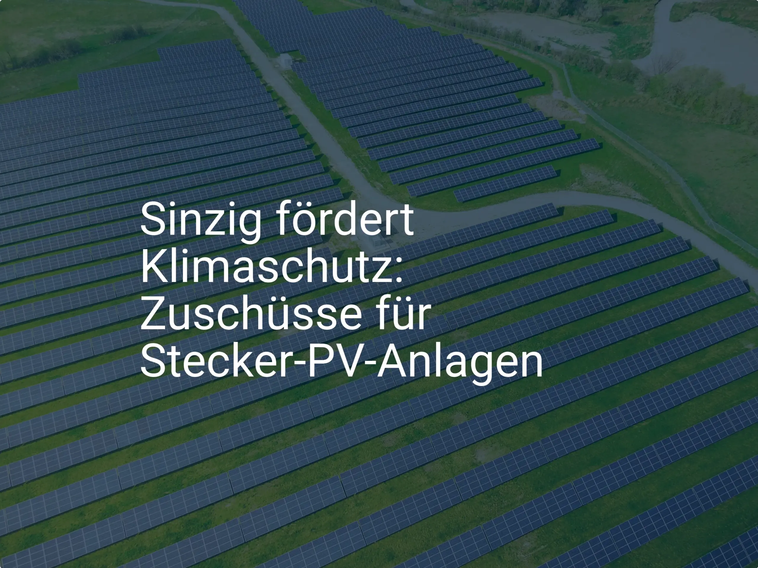 Sinzig verlängert: Jetzt Stecker PV Anlage Förderung beantragen!