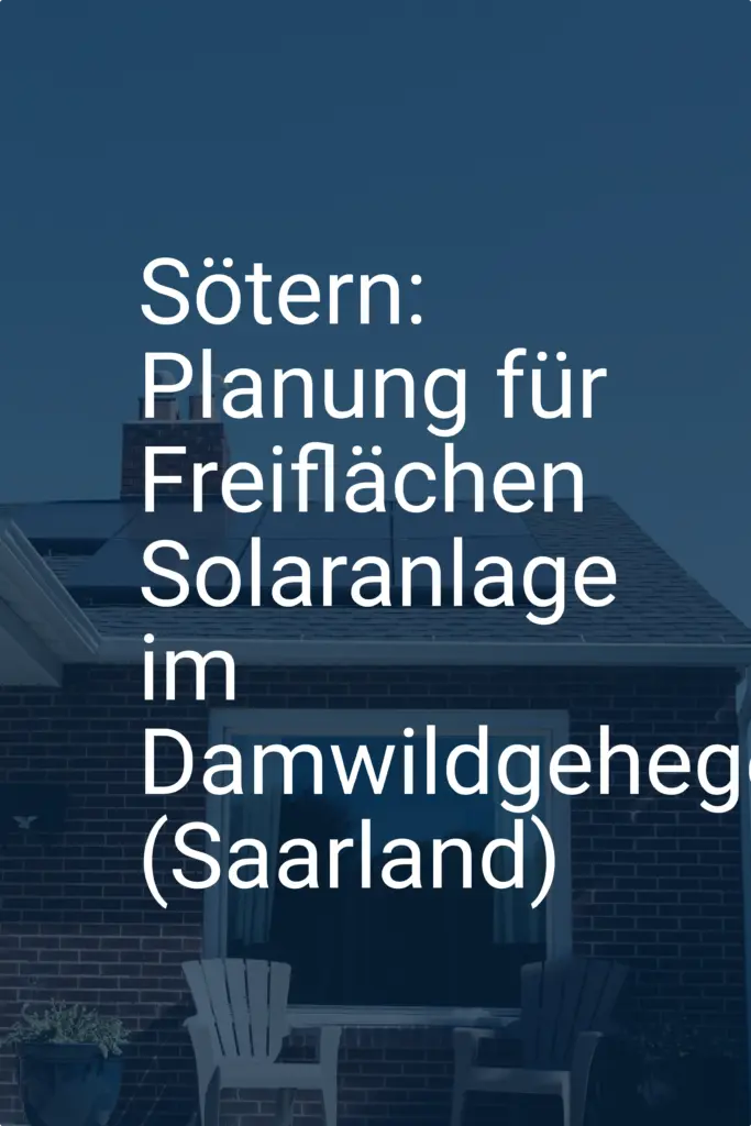 Sötern: Planung für Freiflächen Solaranlage im Damwildgehege (Saarland)