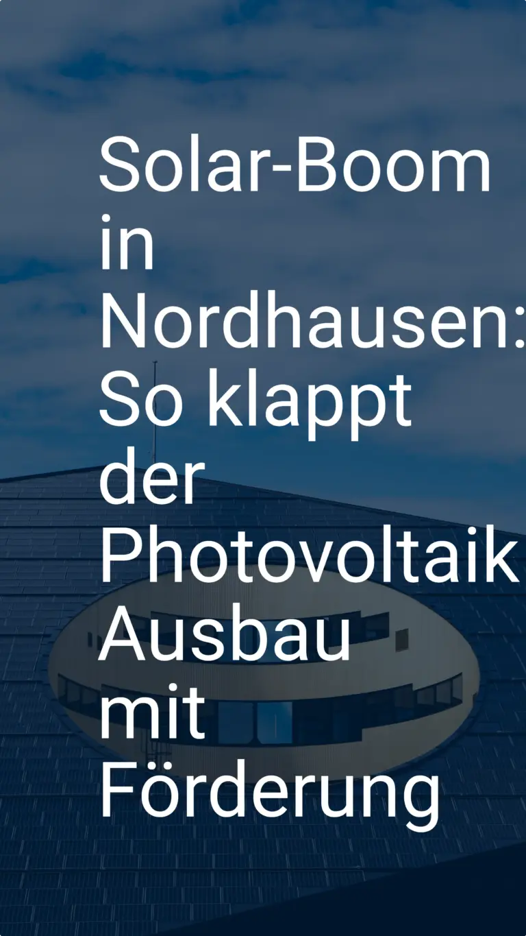 Solar-Boom in Nordhausen: So klappt der Photovoltaik Ausbau mit Förderung