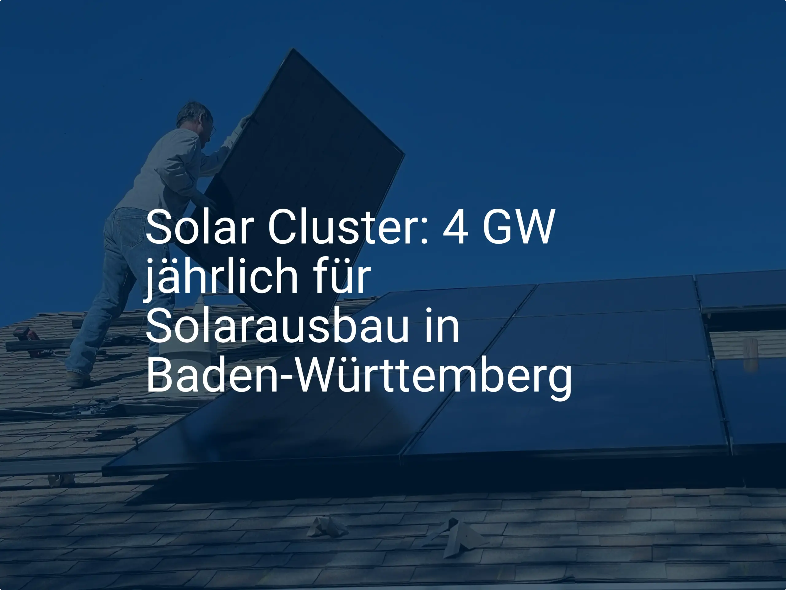 Solar Cluster: 4 GW jährlich für Solarausbau in Baden-Württemberg