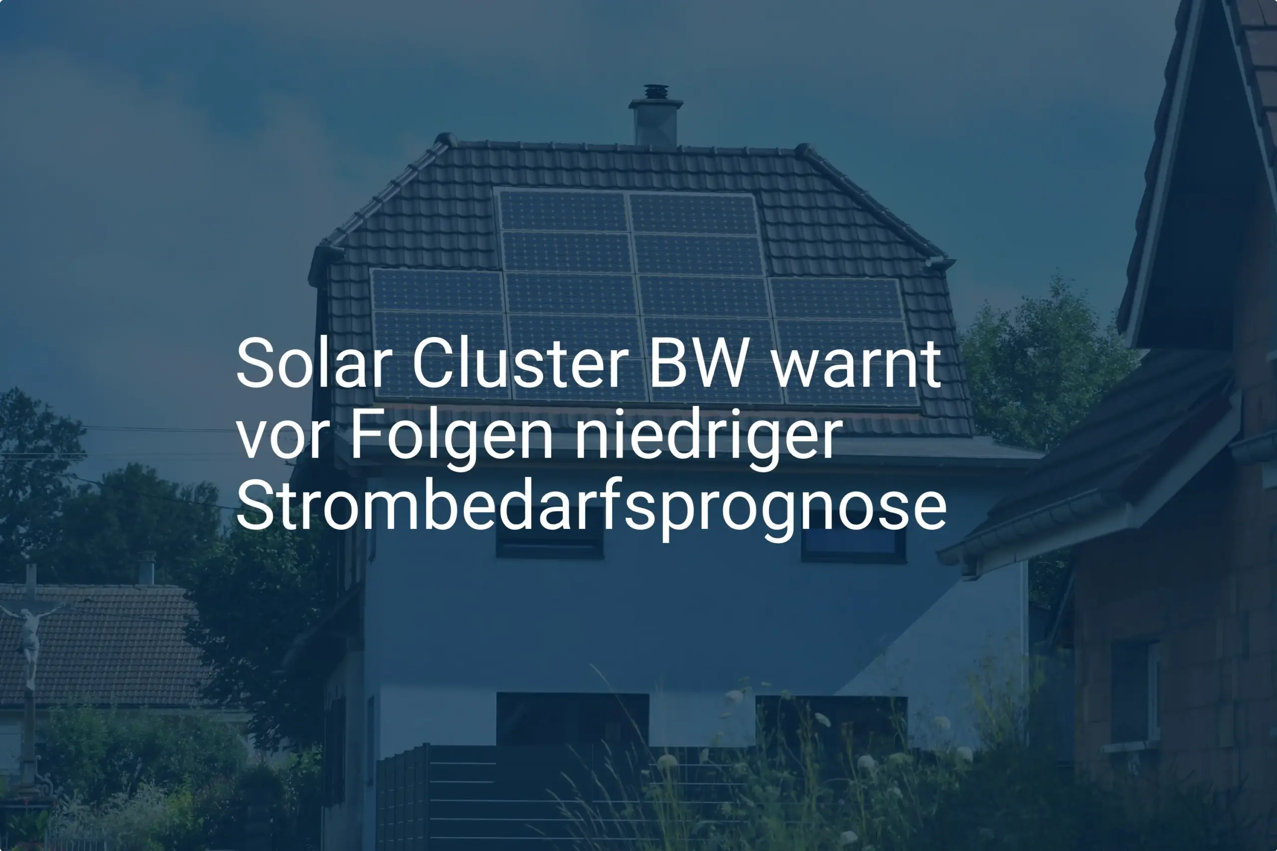 Solar Cluster BW: Welche Folgen hat die unterschätzte Strombedarfsprognose?