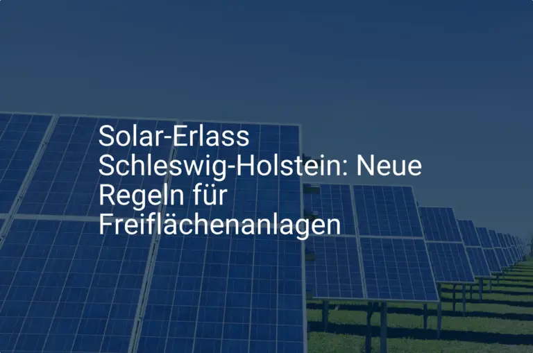 Solar-Erlass Schleswig-Holstein: Neue Regeln für Freiflächenanlagen