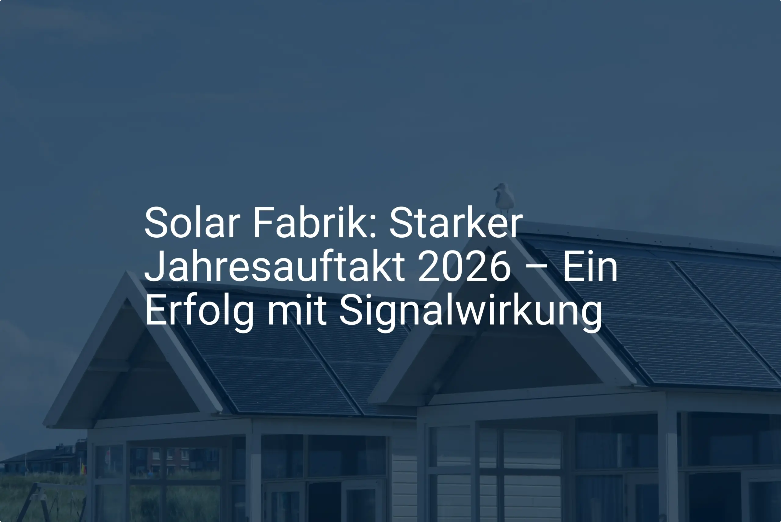 Solar Fabrik: Starker Jahresauftakt 2026 – Ein Erfolg mit Signalwirkung