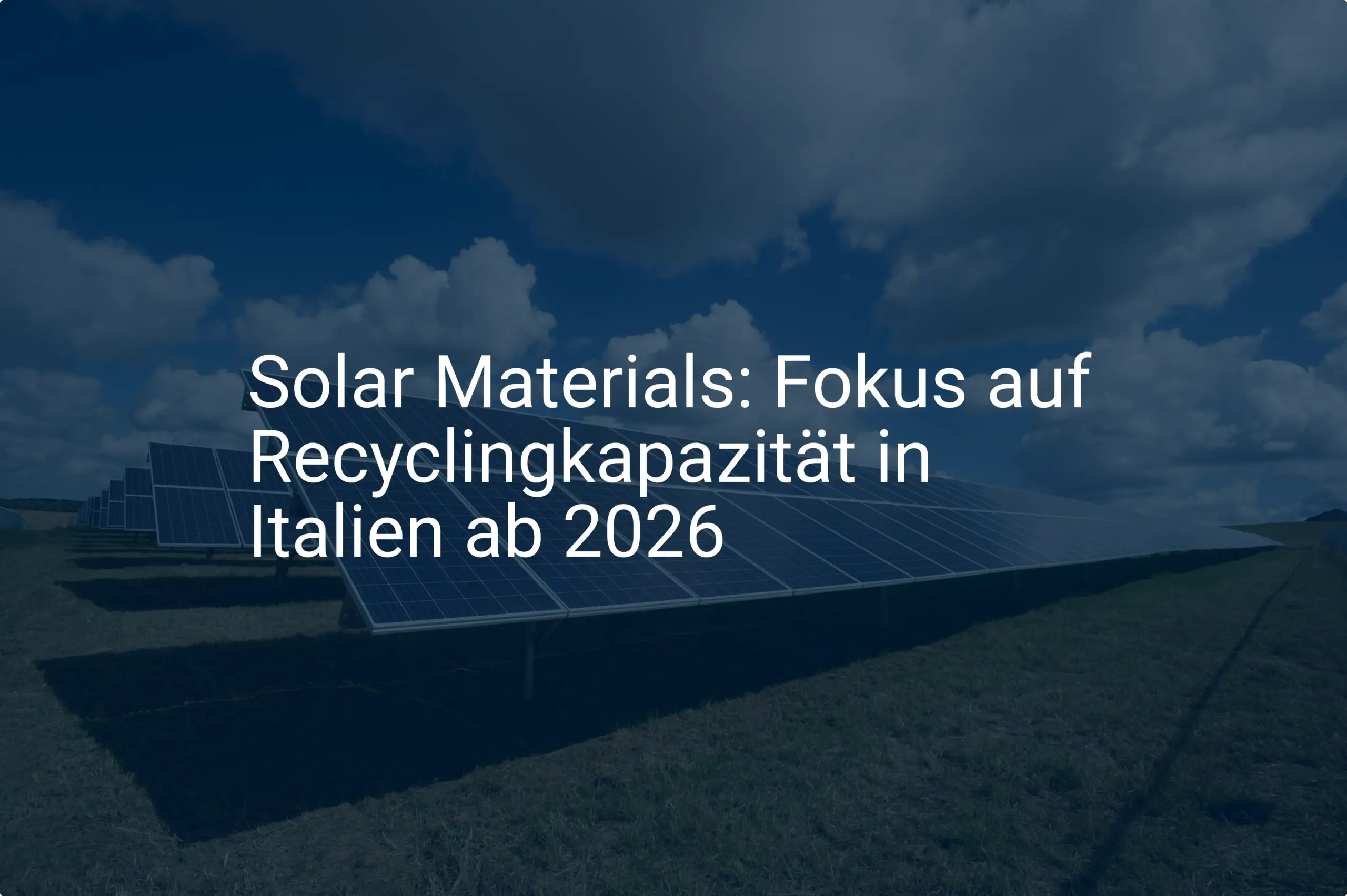 Solar Materials: Fokus auf Recyclingkapazität in Italien ab 2026