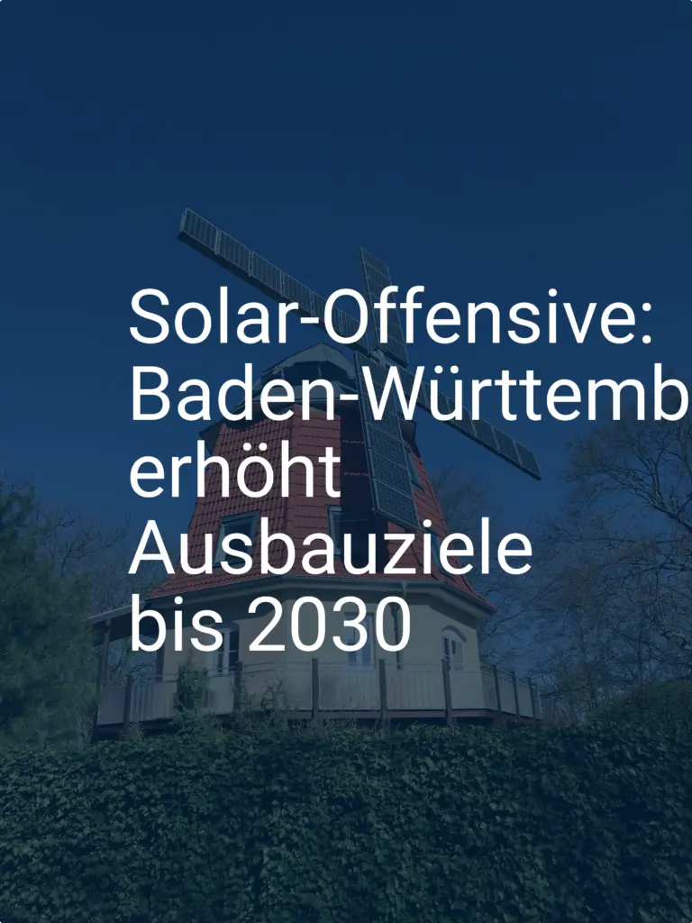 Solar-Offensive: Baden-Württemberg erhöht Ausbauziele bis 2030