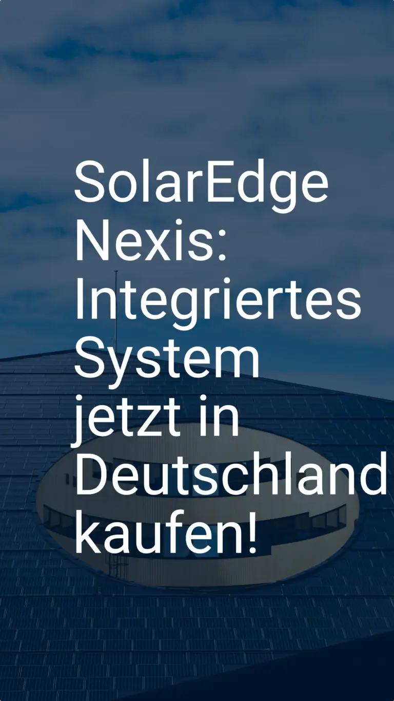 SolarEdge Nexis: Integriertes System jetzt in Deutschland kaufen!