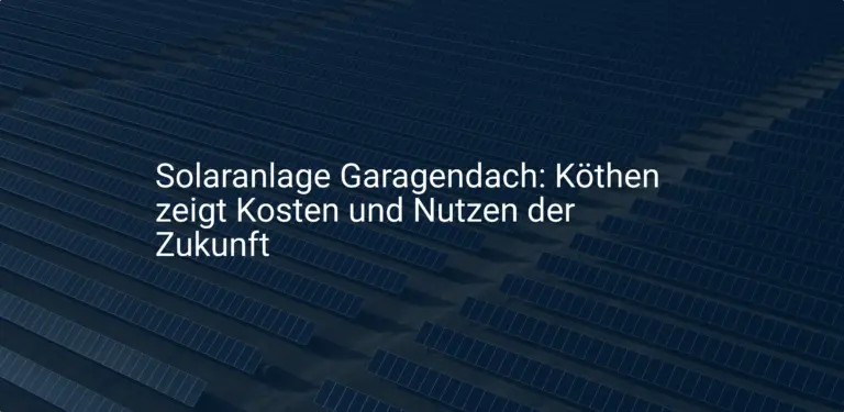Solaranlage Garagendach: Köthen zeigt Kosten und Nutzen der Zukunft