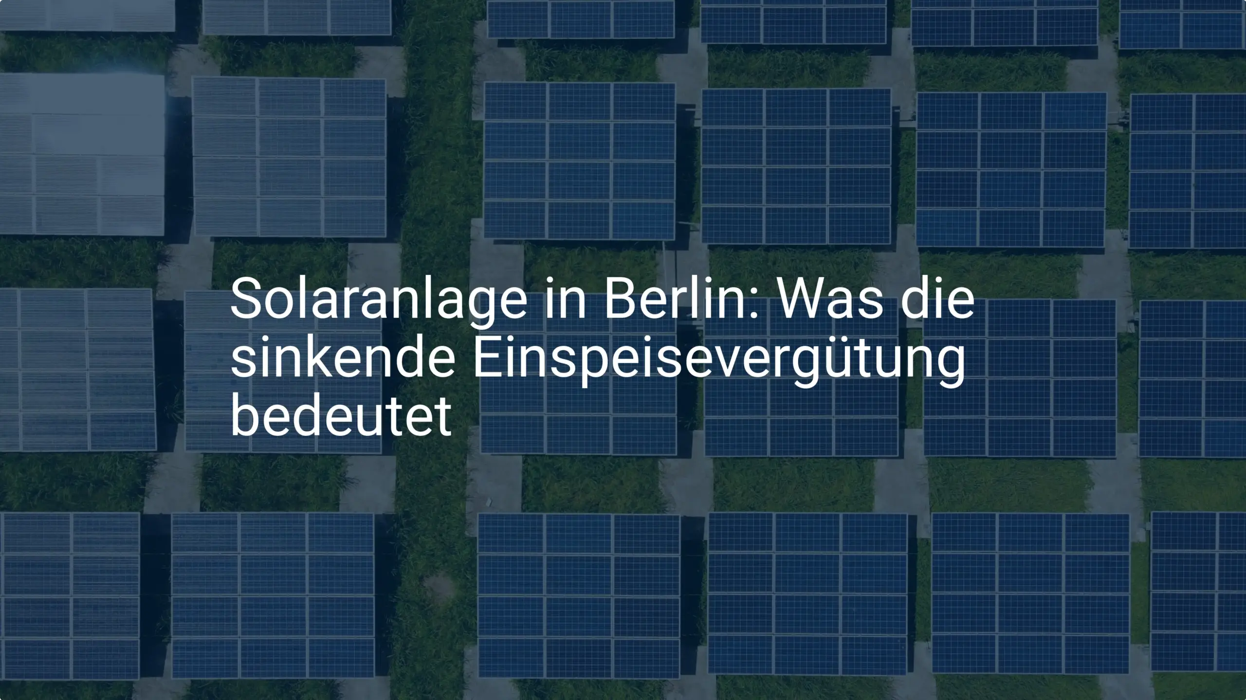 Solaranlage in Berlin: Was die sinkende Einspeisevergütung bedeutet