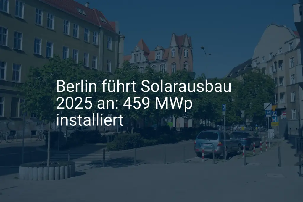 Solarausbau Berlin 2025: Rekordzahlen und ambitionierte Ziele