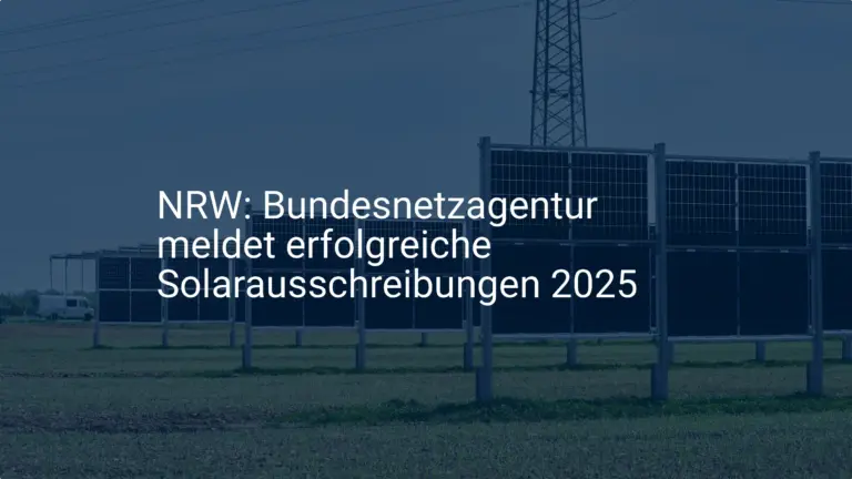 Solarausschreibungen NRW 2025: Bundesnetzagentur verkündet Top-Ergebnisse