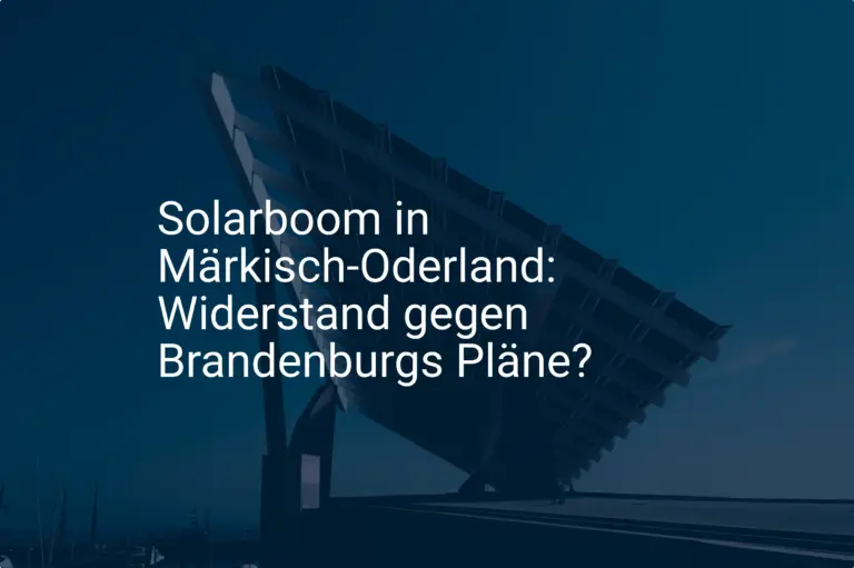 Solarboom in Märkisch-Oderland: Widerstand gegen Brandenburgs Pläne?