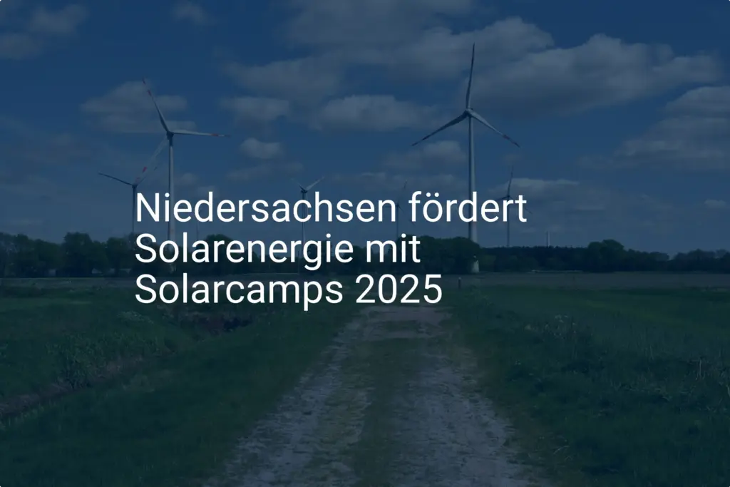 Solarcamps Niedersachsen 2025: Förderung für Fachkräfte beantragen