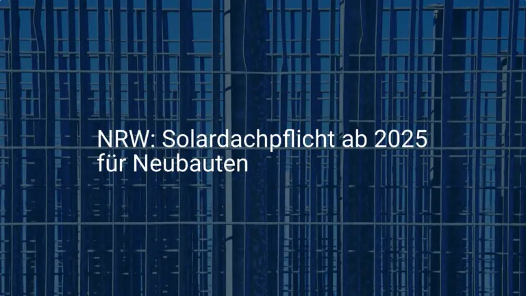 Solardachpflicht NRW Neubau 2025: Das sind die Voraussetzungen!
