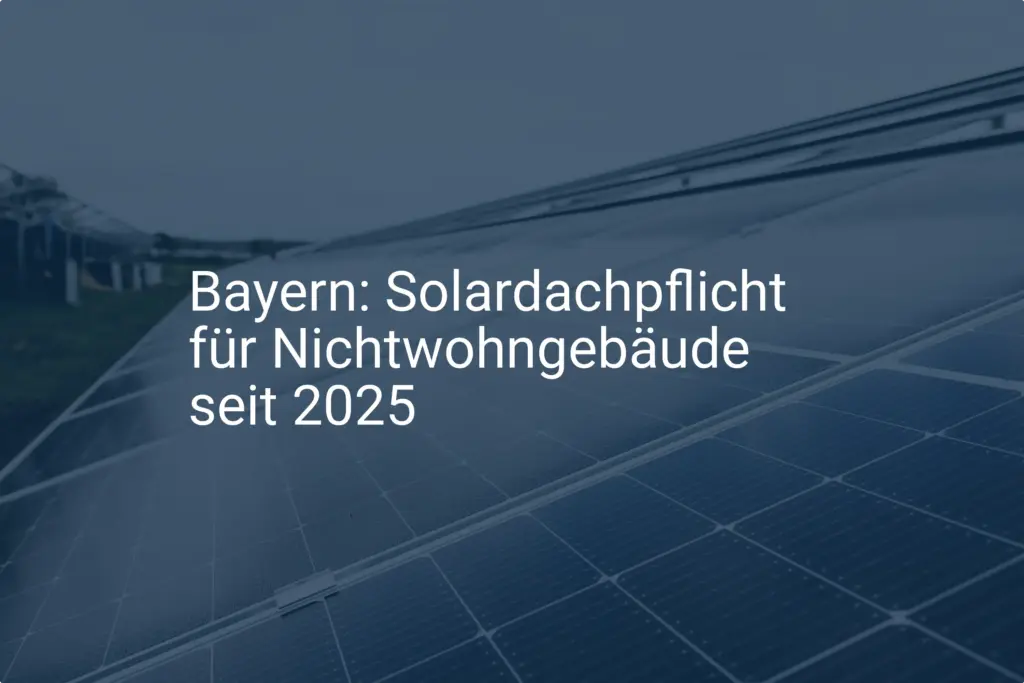 Solardachpflicht in Bayern: Was 2025 für Nichtwohngebäude gilt