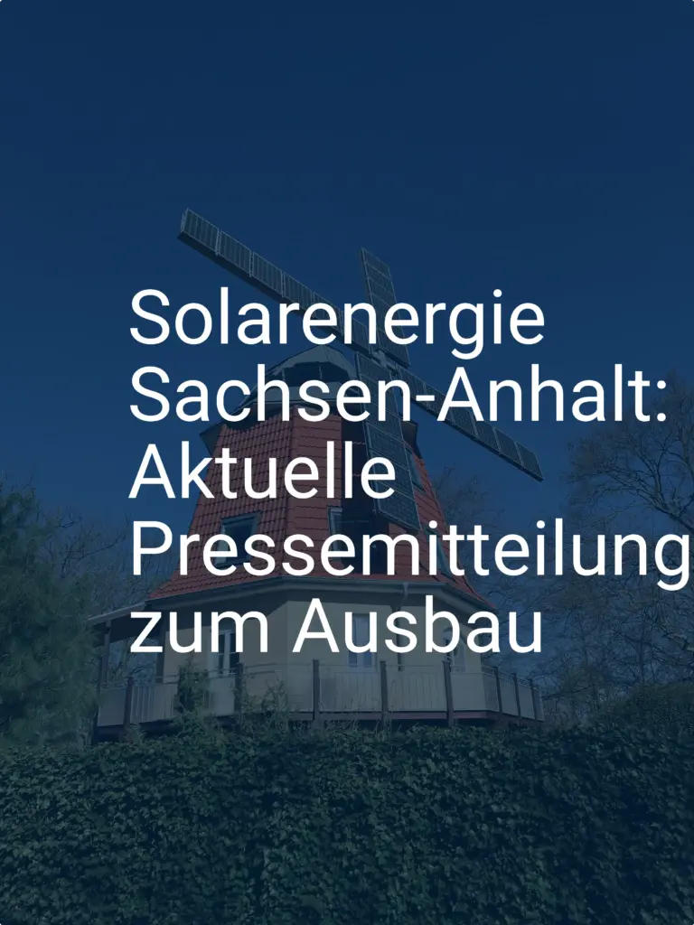 Solarenergie Sachsen-Anhalt: Aktuelle Pressemitteilungen zum Ausbau