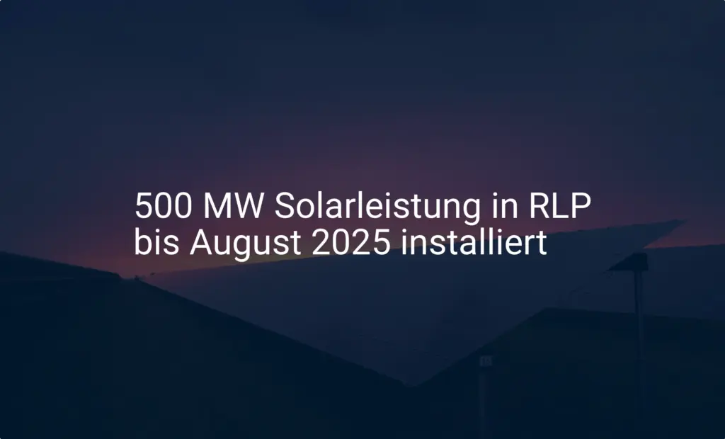 Solarleistung: Rheinland-Pfalz übertrifft Ausbauziele bis 2025 deutlich