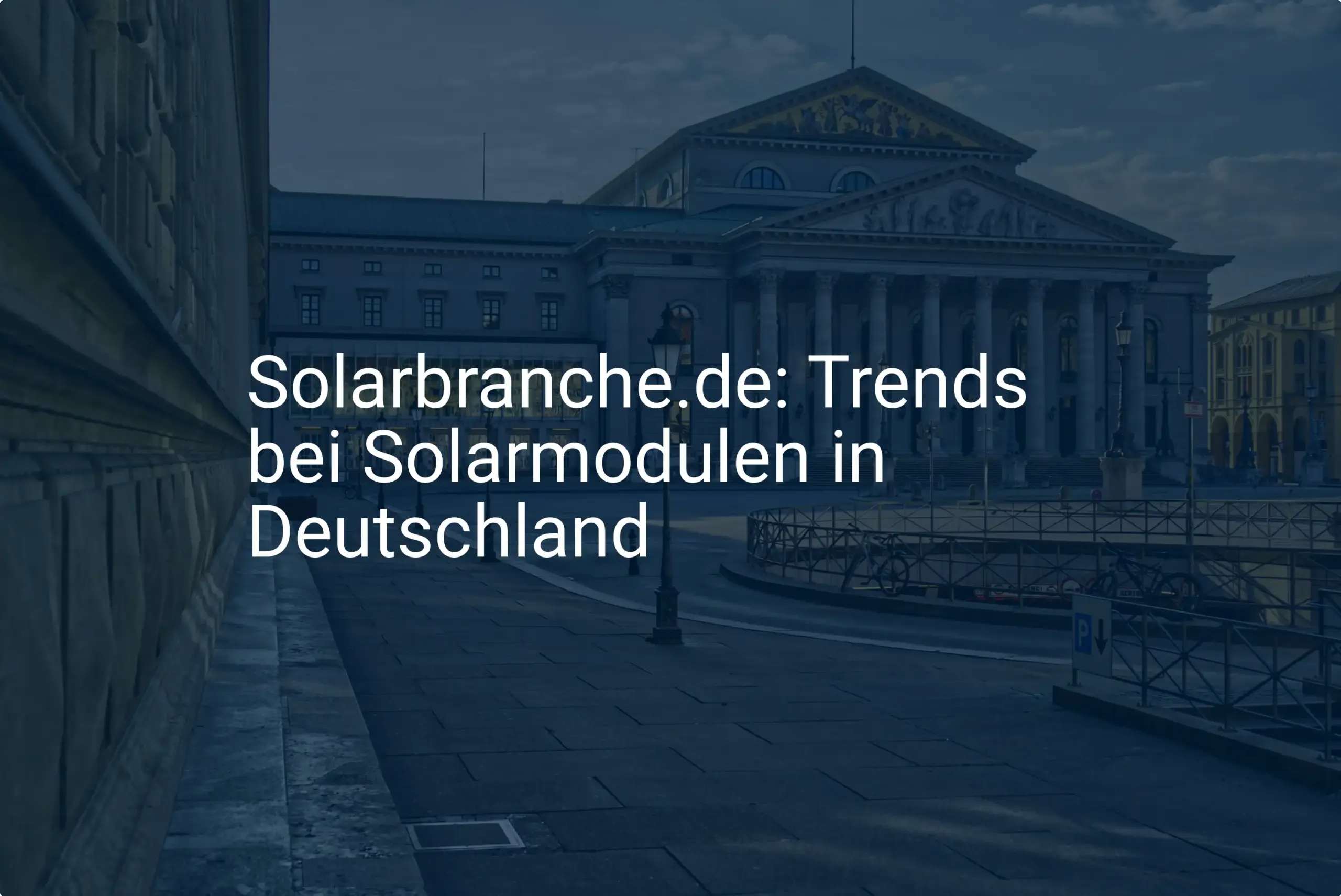 Solarmodule: Das sind die Trends und die aktuelle Entwicklung in Deutschland