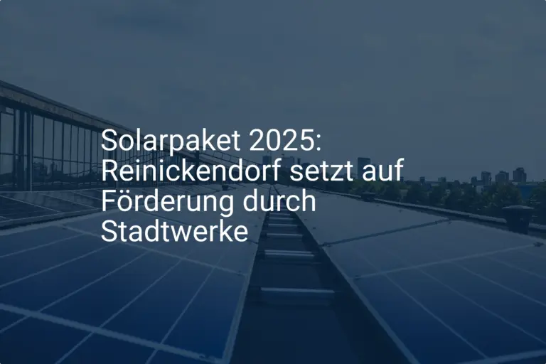 Solarpaket 2025: Reinickendorf setzt auf Förderung durch Stadtwerke