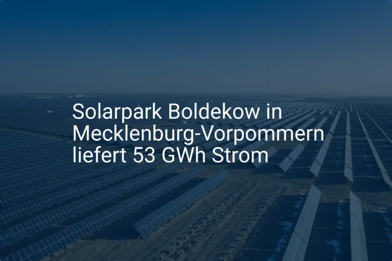 Solarpark Boldekow: 53 GWh sauberer Strom für Mecklenburg-Vorpommern
