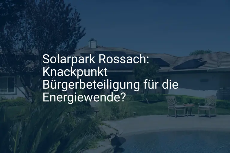 Solarpark Rossach: Knackpunkt Bürgerbeteiligung für die Energiewende?
