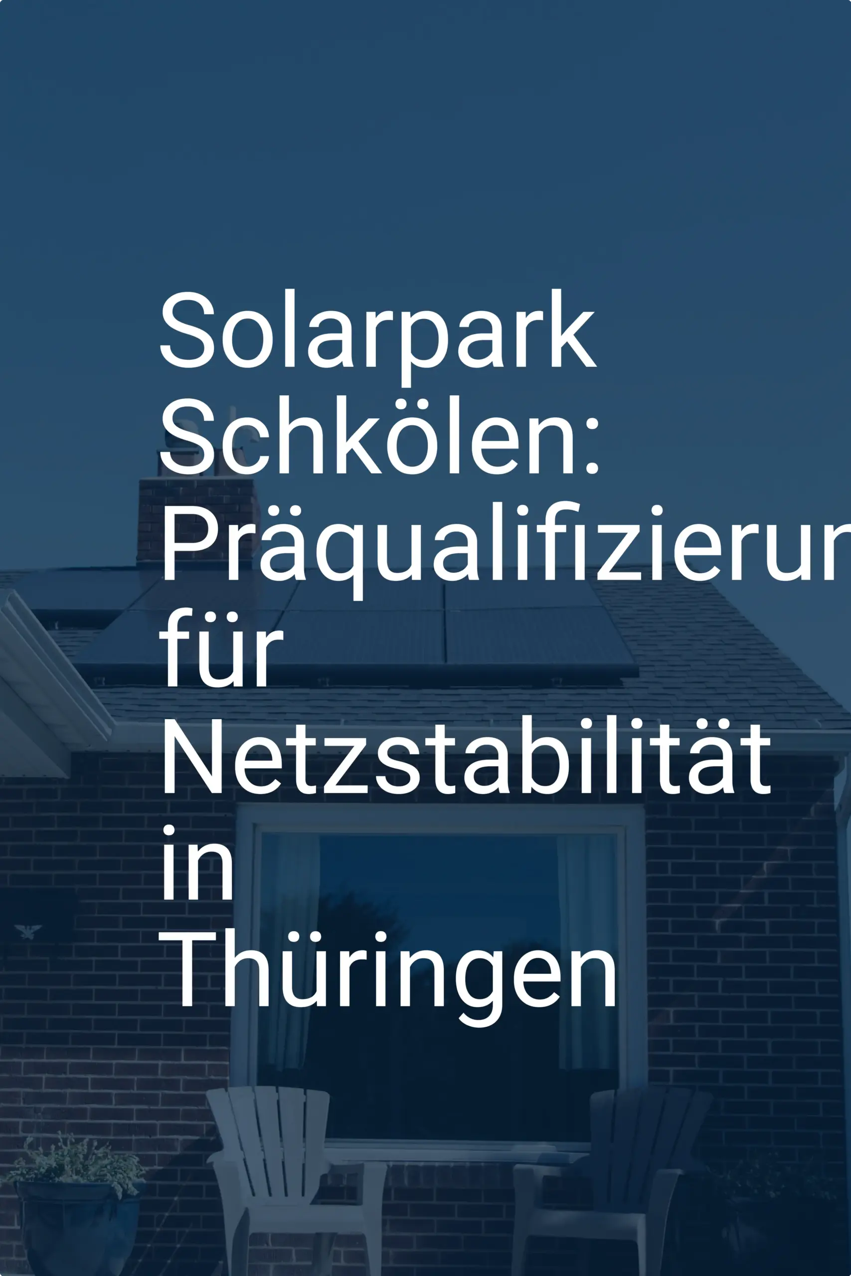 Solarpark Schkölen: Präqualifizierung für Netzstabilität in Thüringen