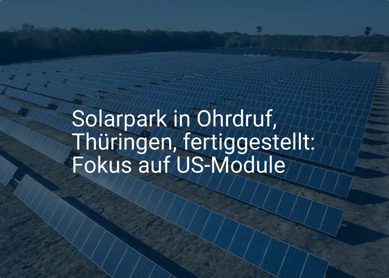 Solarpark in Ohrdruf, Thüringen, fertiggestellt: Fokus auf US-Module
