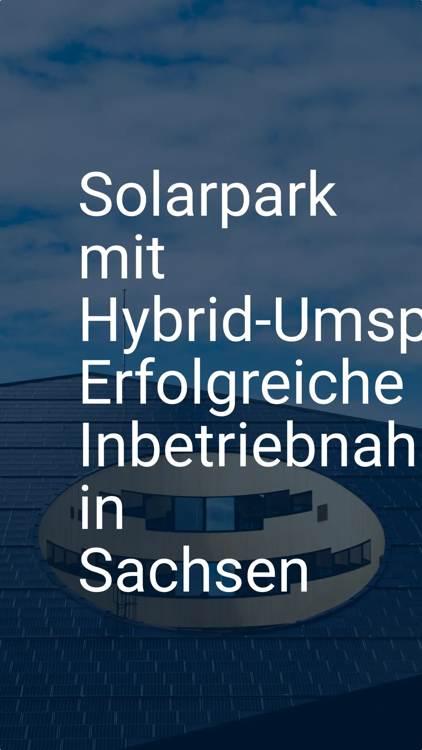 Solarpark mit Hybrid-Umspannwerk: Erfolgreiche Inbetriebnahme in Sachsen
