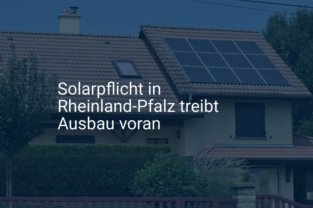 Solarpflicht Rheinland-Pfalz 2024: Was Bauherren jetzt wissen müssen