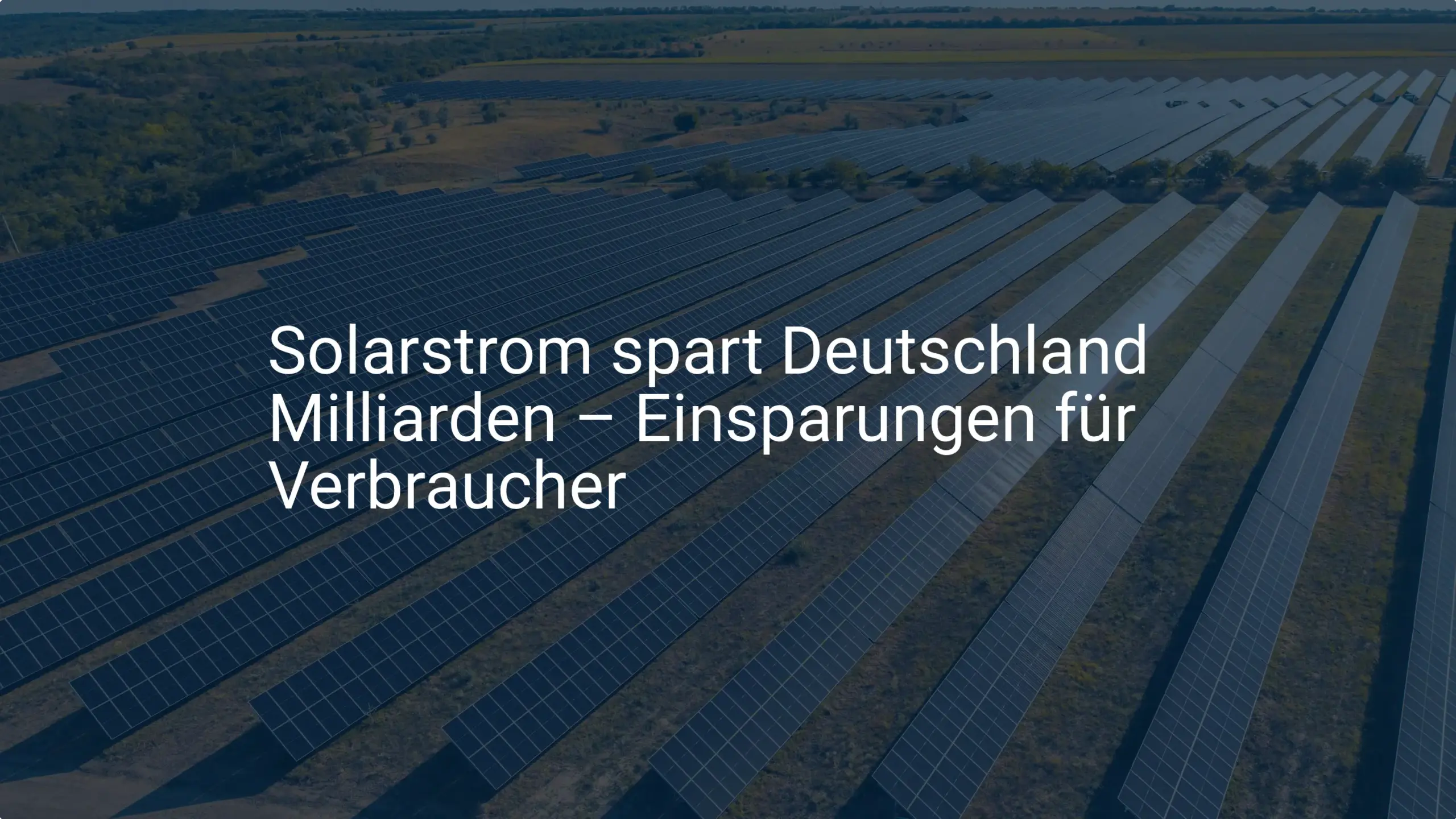 Solarstrom: So spart Deutschland Milliarden an Kosten für Verbraucher