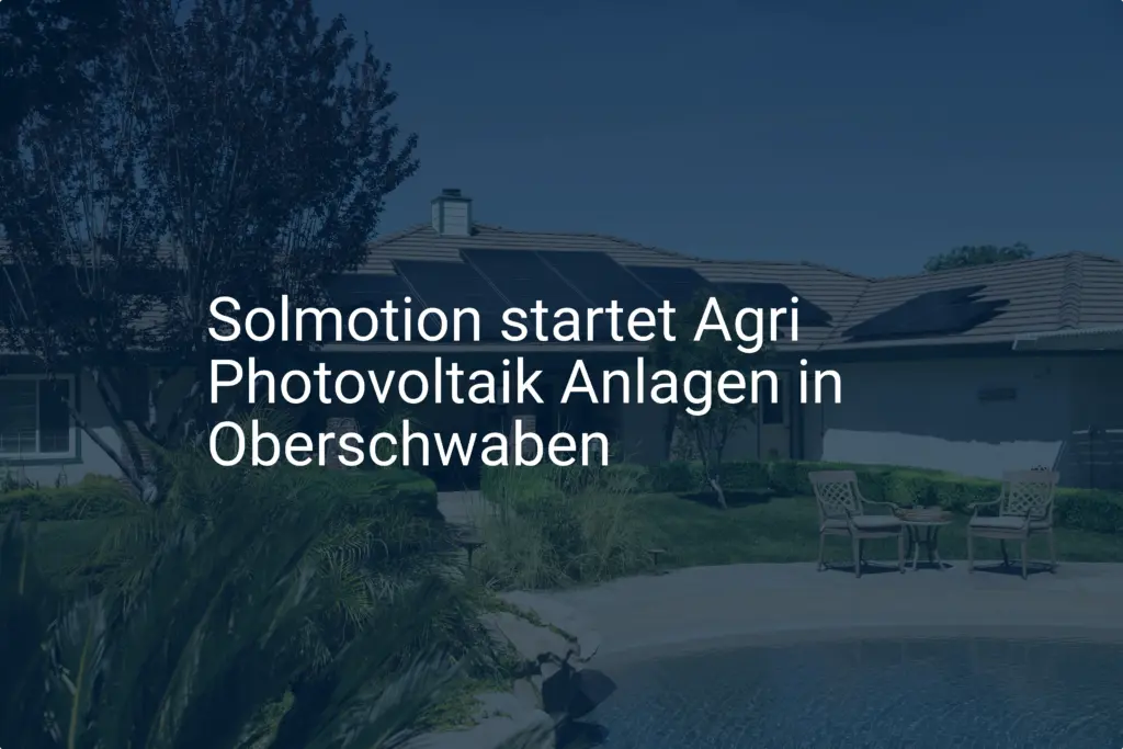 Solmotion startet Agri Photovoltaik Anlagen in Oberschwaben
