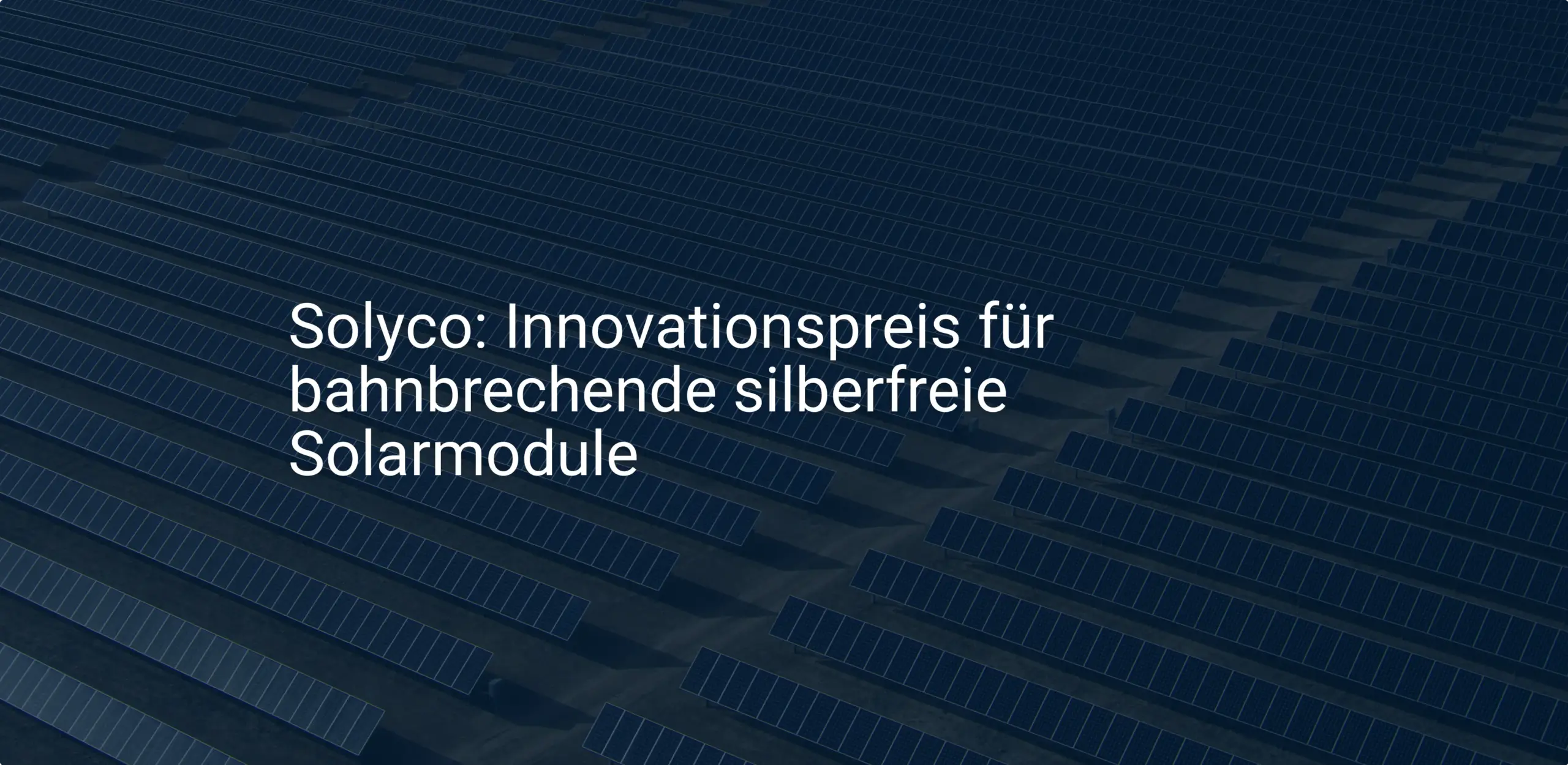 Solyco: Innovationspreis für bahnbrechende silberfreie Solarmodule